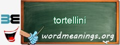 WordMeaning blackboard for tortellini